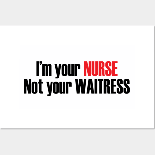 I'm Nurse not waitress Posters and Art